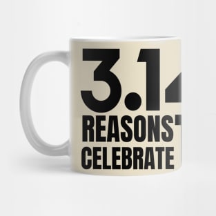 Pi Day 3.14 Reasons to celebrate Mug